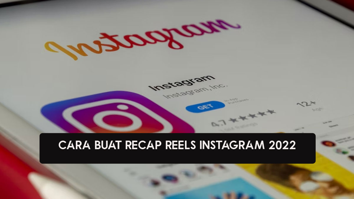 Cara Buat Recap Reels Instagram 2022, Mudah Dan Sedang Trending